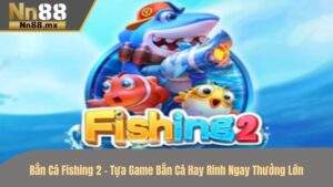 Bắn Cá Fishing 2