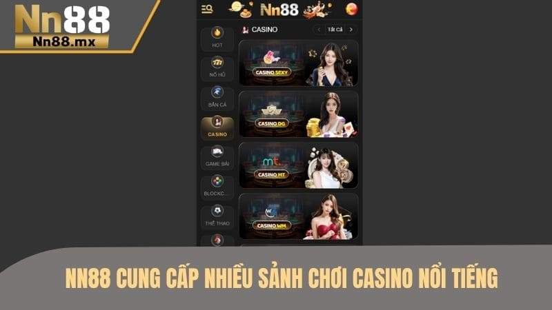 Casino NN88 cung cấp 10 sảnh chơi khác nhau