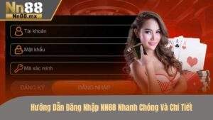 Hướng dẫn đăng nhập NN88 nhanh chóng và chi tiết