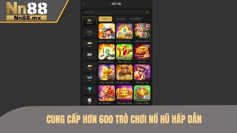Cung cấp hơn 600 trò chơi nổ hũ hấp dẫn